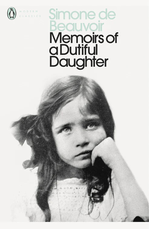 Memoirs of a Dutiful Daughter By Simone de Beauvoir