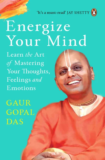 Energize Your Mind (Verified Authentic) By Gaur Gopal Das