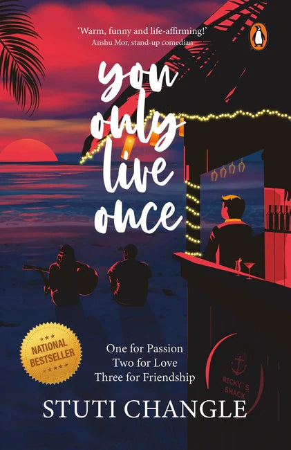 You Only Live Once: One for Passion Two for Love Three for Friendship By Stuti Changle