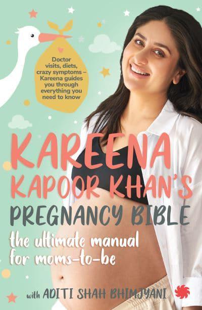 Kareena Kapoor Khan's Pregnancy Bible:: The ultimate manual for moms-to-be By Kareena Kapoor