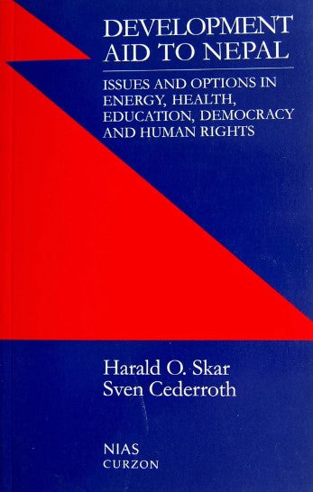 Development Aid To Nepal by Harald O. Skar, Sven Cederroth