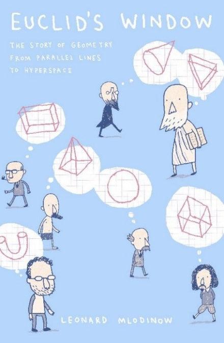 Euclid's Window: From Parallel Lines to Hyperspace by Leonard Mlodinow