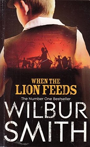 When the Lion Feeds by Wilbur Smith