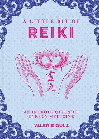 A Little Bit of Reiki: An Introduction to Energy Medicine (HB) by Valerie Oula