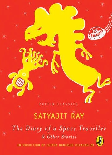 Puffin Classics The Diary of a Space Traveller & Other Stories by Satyajit Ray