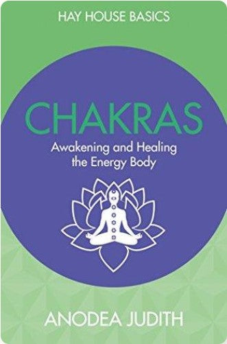 Chakras: Seven Keys To Awakening And Healing The Energy Body by Anodea Judith