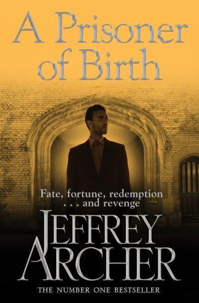 A Prisoner of Birth by Jeffrey Archer