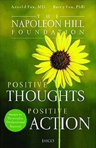 Positive Thoughts Positive Action by Arnold Fox, Barry Fox, The Napoleon Hill Foundation