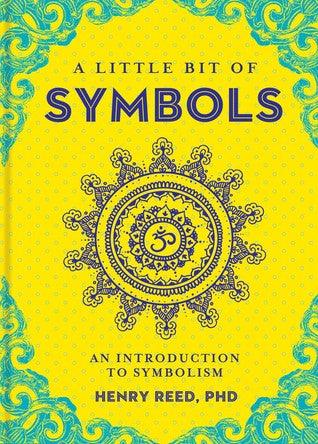 A Little Bit of Symbols: An Introduction to Symbolism by Henry Reed