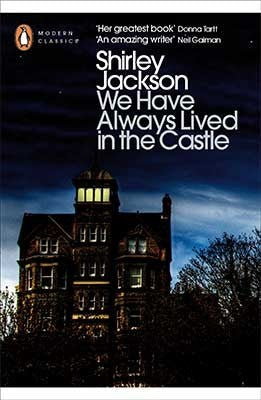 We Have Always Lived in the Castle by Shirley Jackson