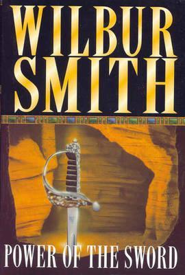 Power of the Sword by Wilbur Smith