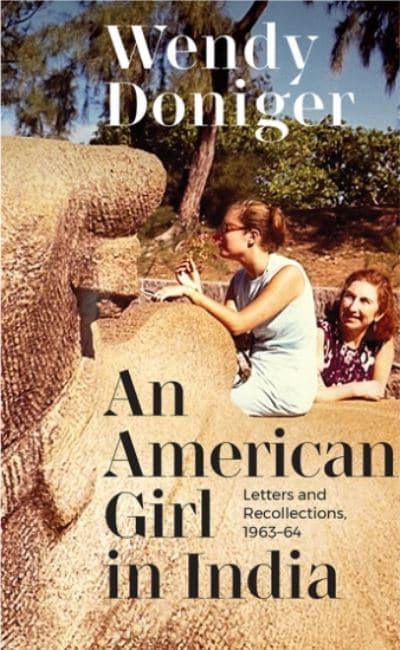An American Girl in India: Letters and Recollections (HB) by Wendy Doniger
