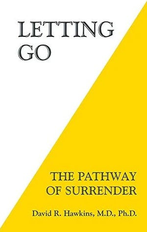 Letting Go: The Pathway Of Surrender by David R. Hawkins