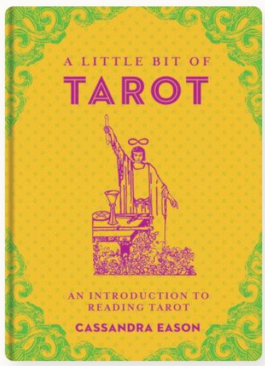 A Little Bit of Tarot: An Introduction to Reading Tarot by Cassandra Eason