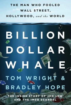 Billion Dollar Whale by Bradley Hope ,Tom Wright