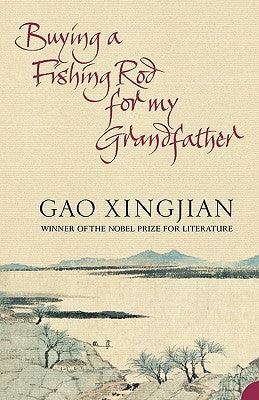 Buying A Fishing Rod For My Grandfather by Gao Xingjian