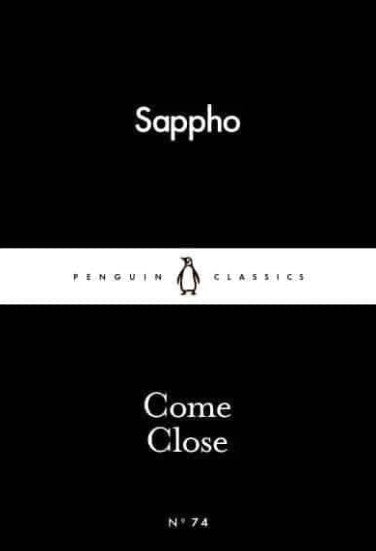 Come Close by Sappho