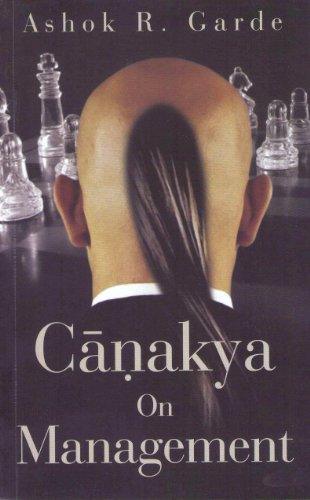 Canakya On Management by Ashok R. Garde