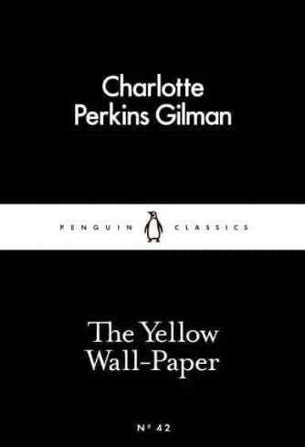 The Yellow Wall-Paper by Charlotte Perkins Gilman
