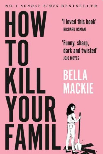 How to Kill Your Family by Bella Mackie (VERIFIED AUTHENTIC)