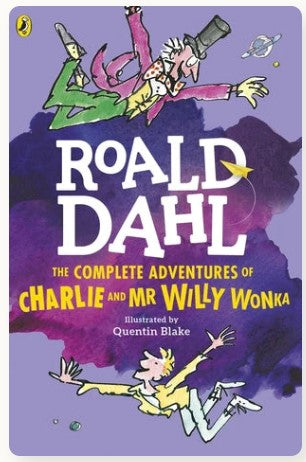 The Complete Adventures of Charlie and Mr Willy Wonka by Roald Dahl, Quentin Blake (Illustrations)
