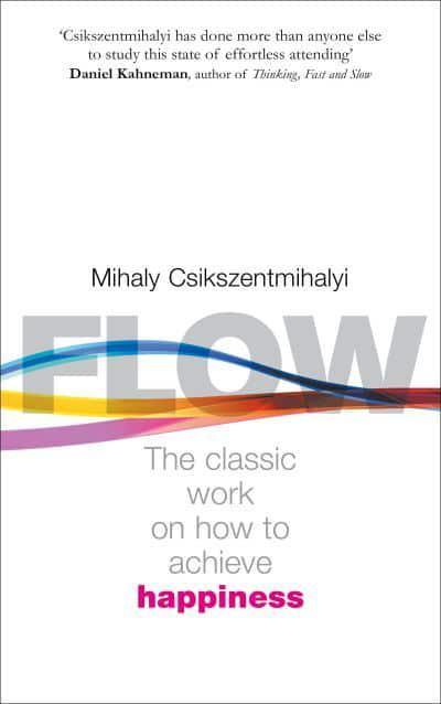 Flow: The Classic Work on How to Achieve Happiness by Mihaly Csikszentmihalyi (Old stock clearance sale)