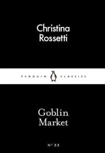 Goblin Market by Christina Georgina Rossetti