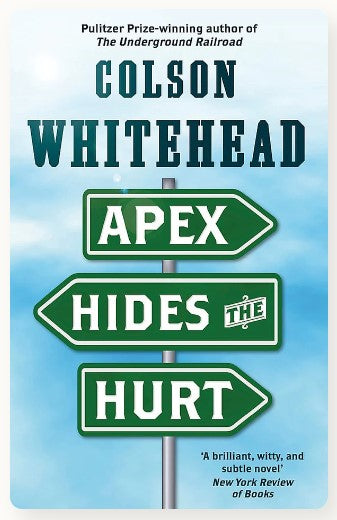 Apex Hides the Hurt by Colson Whitehead