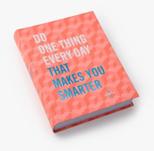 Do One Thing Every Day That Makes You Smarter: A Journal by Robie Rogge, Dian G. Smith