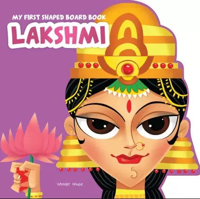 My First Shaped Board Book: Illustrated Goddess Laxmi Hindu Mythology Picture Book for Kids Age 2+ by Wonder House Books