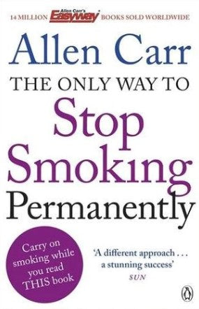 The Only Way to Stop Smoking Permanently: Quit cigarettes for good with this groundbreaking method by Allen Carr