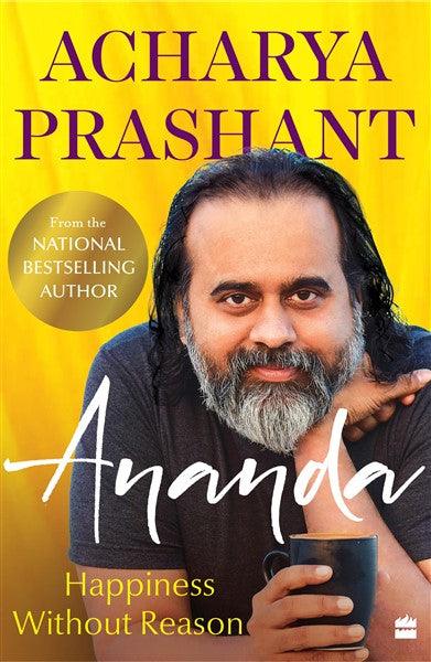 Ananda : Happiness Without Reason by Acharya Prashant