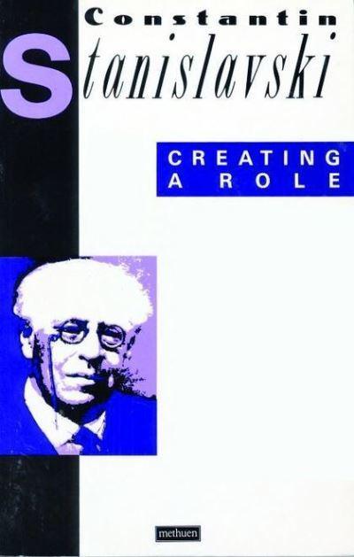 Creating A Role by Konstantin Stanislavski, Konstantin Sergeevic Stanislavski