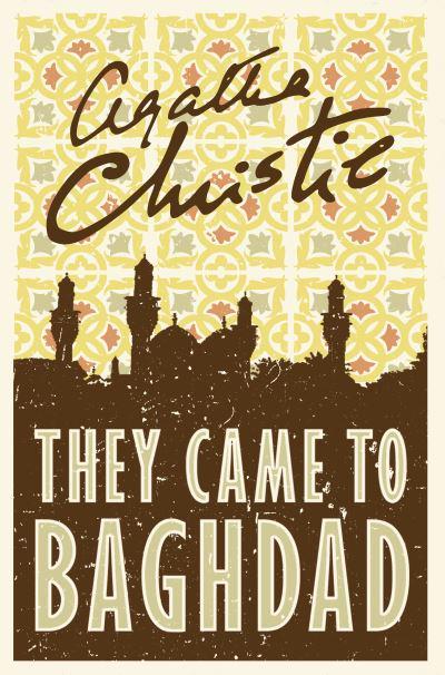 They Came To Baghdad by Agatha Christie