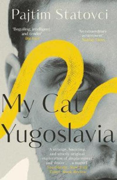 My Cat Yugoslavia by Pajtim Statovci, David Hackston (Translator)