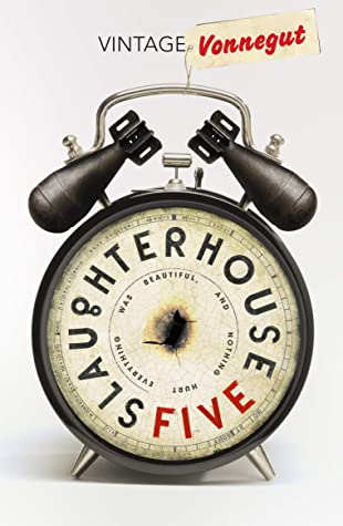 Slaughterhouse Five by Kurt Vonnegut Jr.