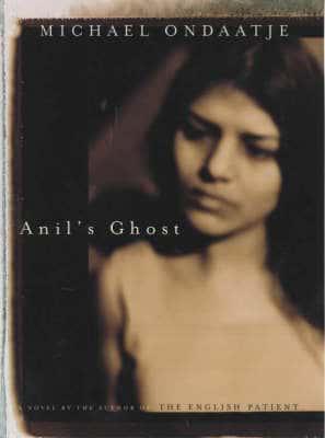 Anil's Ghost by Michael Ondaatje