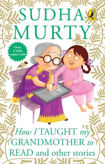 How I Taught My Grand Mother To Read And Other Stories by Sudha Murty