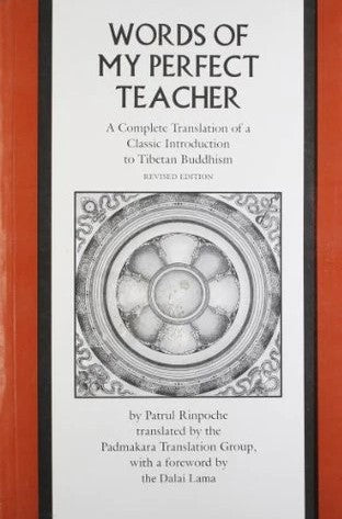 The Words of My Perfect Teacher by Patrul Rinpoche