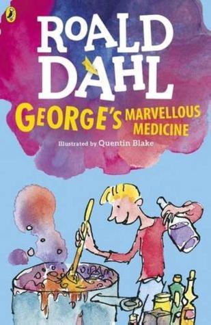 George's Marvellous Medicine by Roald Dahl, Quentin Blake (Illustrations)
