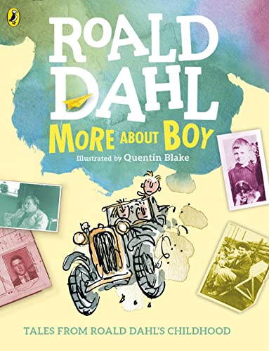 More About Boy: Tales of Childhood by Roald Dahl, Quentin Blake (Illustrator)