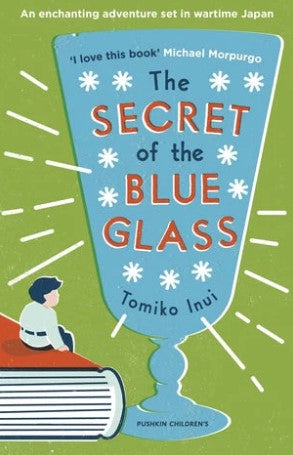 The Secret of the Blue Glass by Tomiko Inui, Ginny Tapley Takemori (Translator)