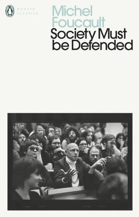 Society Must Be Defended by Michel Foucault