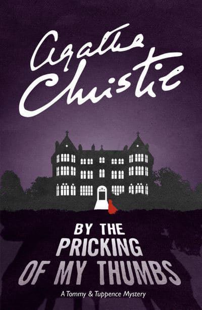 By the Pricking of My Thumbs: A Tommy and Tuppence Mystery by Agatha Christie