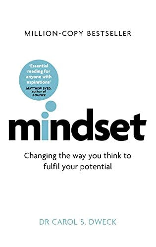 Mindset: How You Can Fulfill Your Potential by Carol S. Dweck
