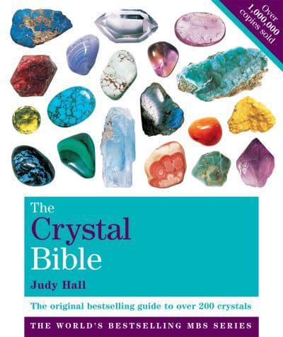 The Crystal Bible (Volume 1): The Definitive Guide to Over 200 Crystals by Judy Hall