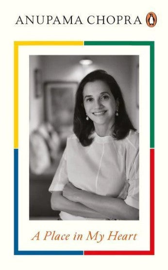 A Place in My Heart by Anupama Chopra