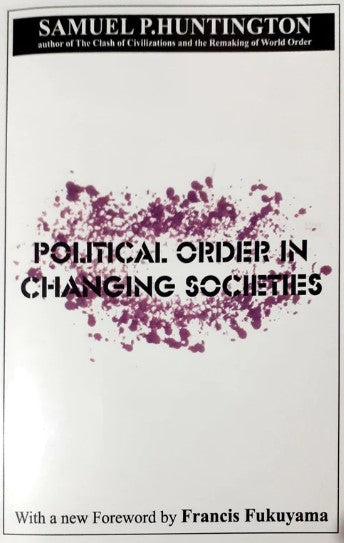 Political Order in Changing Societies by Samuel P. Huntington