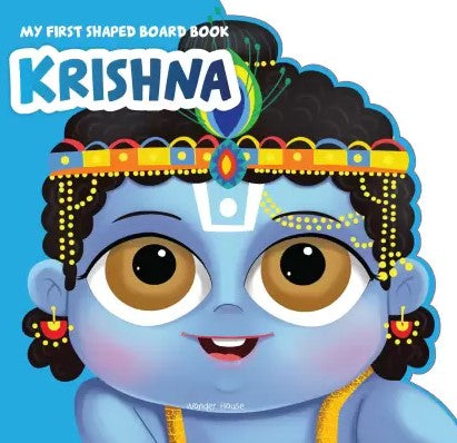 My First Shaped Board Book: Illustrated Lord Krishna Hindu Mythology Picture Book for Kids Age 2+ by Wonder House Books