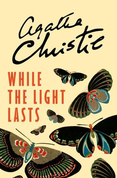 While the Light Lasts by Agatha Christie
